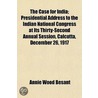 The Case For India; Presidential Address door Annie Wood Besant
