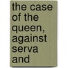 The Case Of The Queen, Against Serva And by Francisco Ferreira Santa Serva