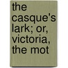 The Casque's Lark; Or, Victoria, The Mot door Eug?ne Sue