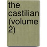 The Castilian (Volume 2) by Joaqun Telesforo De Trueba y. Coso