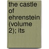 The Castle Of Ehrenstein (Volume 2); Its by Lloyd James