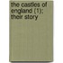 The Castles Of England (1); Their Story