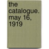 The Catalogue. May 16, 1919 door Beaune American E.F. University
