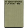 The Catholic Almanac Of Ontario For 1898 by Unknown