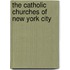 The Catholic Churches Of New York City