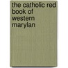 The Catholic Red Book Of Western Marylan by Red Book Society