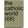 The Catholic World (68) door Paulist Fathers