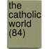 The Catholic World (84)