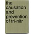 The Causation And Prevention Of Tri-Nitr