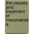 The Causes And Treatment Of Rheumatoid A
