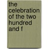 The Celebration Of The Two Hundred And F by Royal Society