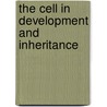 The Cell In Development And Inheritance door Robb Wilson