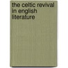 The Celtic Revival In English Literature door Edward Douglas Snyder