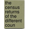 The Census Returns Of The Different Coun door Iowa. Census Board