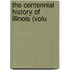 The Centennial History Of Illinois (Volu