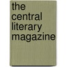 The Central Literary Magazine by Birmingham Central Literary Association