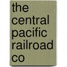 The Central Pacific Railroad Co door Creed Haymond