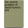 The Central Problem Of David Hume's Phil by Christopher Verney Salmon