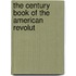The Century Book Of The American Revolut