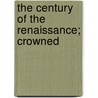 The Century Of The Renaissance; Crowned by Louis Batiffol