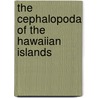 The Cephalopoda Of The Hawaiian Islands by Samuel Stillman Berry