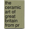 The Ceramic Art Of Great Britain From Pr door Llewellynn Frederick William Jewitt