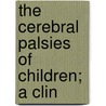 The Cerebral Palsies Of Children; A Clin door William Osler