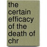 The Certain Efficacy Of The Death Of Chr door John Brine