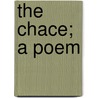 The Chace; A Poem by William Somerville