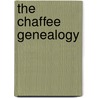 The Chaffee Genealogy door William Henry] (Chaffee