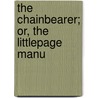 The Chainbearer; Or, The Littlepage Manu door James Fennimore Cooper