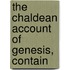 The Chaldean Account Of Genesis, Contain