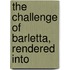 The Challenge Of Barletta, Rendered Into