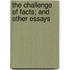 The Challenge Of Facts; And Other Essays