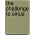 The Challenge To Sirius