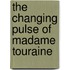 The Changing Pulse Of Madame Touraine