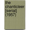 The Chanticleer [Serial] (1957) by Duke University