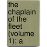 The Chaplain Of The Fleet (Volume 1); A door Walter Besant