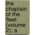 The Chaplain Of The Fleet (Volume 2); A