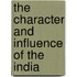 The Character And Influence Of The India