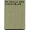 The Characters Of The English Verb, And door Hendrik Poutsma