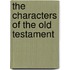 The Characters Of The Old Testament