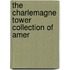 The Charlemagne Tower Collection Of Amer