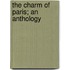 The Charm Of Paris; An Anthology