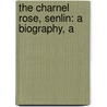 The Charnel Rose, Senlin: A Biography, A by Conrad Aiken