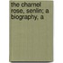 The Charnel Rose, Senlin; A Biography, A