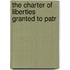 The Charter Of Liberties Granted To Patr