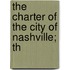 The Charter Of The City Of Nashville; Th