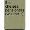 The Chelsea Pensioners (Volume 1) by Gleig