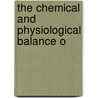The Chemical And Physiological Balance O by Jean Baptiste a. Dumas